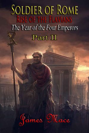 [The Year of the Four Emperors 02] • Soldier of Rome · Rise of the Flavians